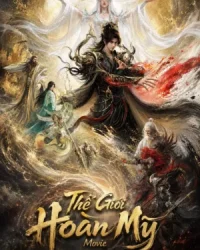 Thế Giới Hoàn Mỹ Movie: Cửu Kiếp Phần Thiên